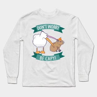 Don't Worry, Be Capy. Capybara Orange Unbothered Funny Long Sleeve T-Shirt